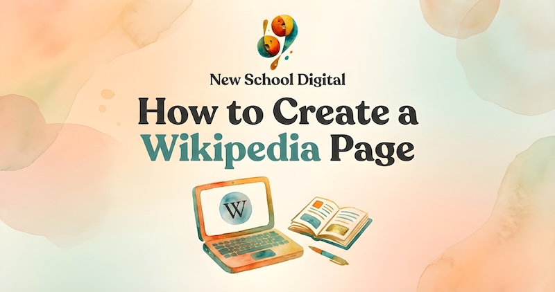 How to make a Wikipedia page for free - guide by New School Digital